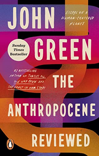The Anthropocene Reviewed: The Instant Sunday Times Bestseller von Ebury Press